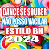 Dance Se Souber Não Posso Vacilar Estilo Bh 2024