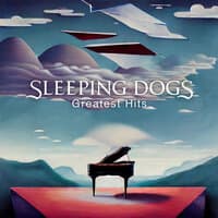 Sleeping Dogs, Greatest Hits