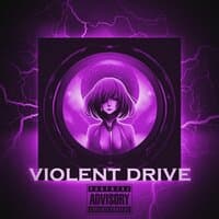 VIOLENT DRIVE