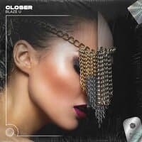 Closer