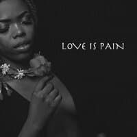 Love Is Pain