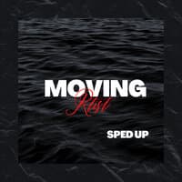 Moving (Sped Up)