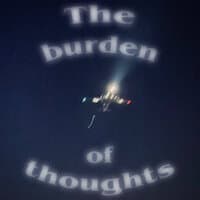 The Burden of Thoughts