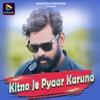 Kitna Je Pyaar Karuna