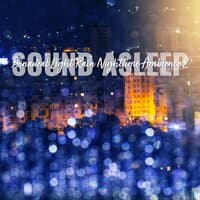 Sound Asleep: Binaural Light Rain Nighttime Ambience 2