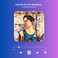 Call Me on the Weekend