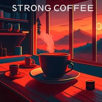 Strong Coffee