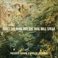 Quiet the Mind and the Soul Will Speak