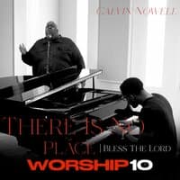 There Is No Place/Bless the Lord