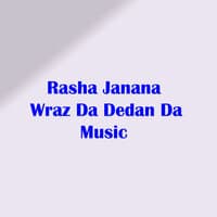 Rasha Janana Wraz Da Dedan Da Music