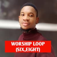 Worship Loop (Six,Eight)