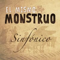 El Mismo Monstruo (Sinfónico)