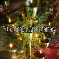 70 Tranquil Arrangement