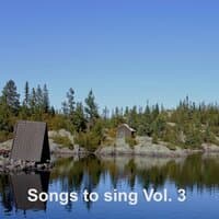 Songs to Sing Vol. 3