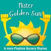 Mister Golden Sun & More Playtime Nursery Rhymes