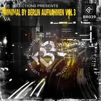 Minimal By Berlin Aufnahmen Vol 3