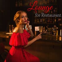 Lounge for Restaurant – 20 Lounge Smooth Background Music for Dinner