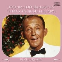 Too-Ra-Loo-Ra-Loo-Ral (Thats An Irish Lullaby)