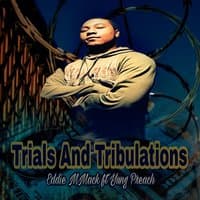 Trials and Tribulations