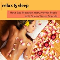 Relax and Sleep - 1 Hour Spa Massage Instrumental Music with Ocean Waves Sounds