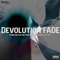 Devolution Fade