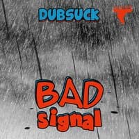 Bad Signal