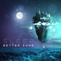 Sleep Better Zone: Soothing & Relaxing Nature Sounds for Sleep, Natural Cure for Insomnia, Zen Meditation for Trouble Sleeping