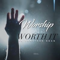 Worship That Is Worth It