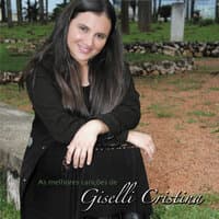 As Melhores Canções de Giselli Cristina (Ao Vivo)