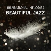 Inspirational Melodies – Beautiful Jazz for Mood Improvement, Smooth Instrumental Background, Relaxing Music Lounge, Piano Sessions