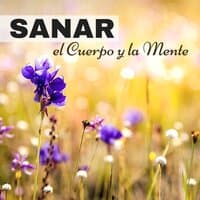 Sanar el Cuerpo y la Mente - Música Instrumental para Relajarse Profundamente