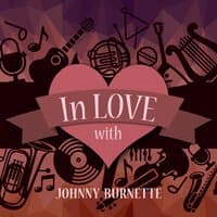 In Love with Johnny Burnette