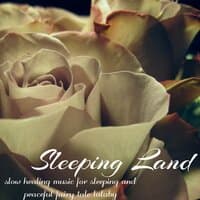 Sleeping Land – Slow Healing Music for Sleeping and Peaceful Fairy Tale Lalaby