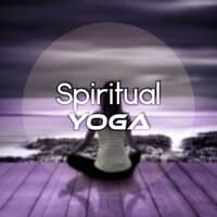 Spiritual Yoga - Meditation Music, Connect Your Body, Mind and Soul, Spirited Sensual Sounds for Yoga Practice and Pilates Exercises, Instrumental, Nature Music