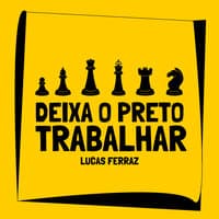 Deixa o Preto Trabalhar