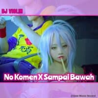 DJ No Komen X Sampai Bawah - Inst