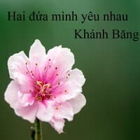 Hai đứa mình yêu nhau