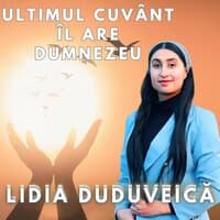 Ultimul cuvant il are Dumnezeu