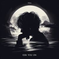 Kiss You On