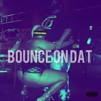 Bounce on Dat