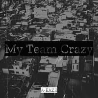 My Team Crazy