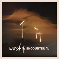 Worship Encounter 1.