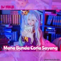 DJ Mana Bunda Corla Sayang