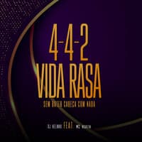 442 Vida Rasa, Sem Bater Cabeça Com Nada