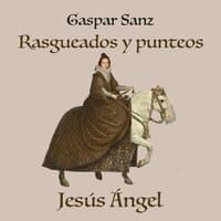 Gaspar Sanz: Rasgueados y punteos