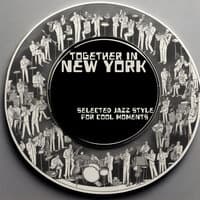 Together in New York, Selected Jazz Style for Cool Moments