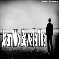 Jaan Wo Bewafa Tha