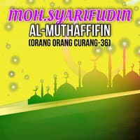 MOH.SYARIFUDIN - AL- MUTHAFFIFIN