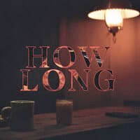 How Long