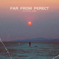 Far from Perfect